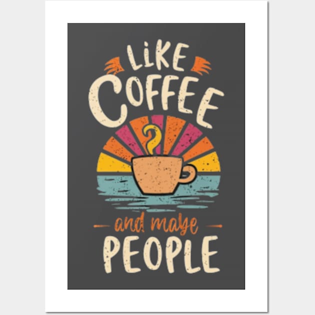 i like coffee and maybe 3 people Wall Art by TshirtMA